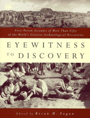 EYEWITNESS TO DISCOVERY By Brian M. Fagan - Hardcover **BRAND NEW**