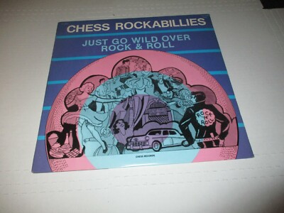 Chess Rockabillies, Just Go Wild Over Rock n' Roll Lp, Vg+ 