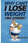Why Can't I Lose Weight Like Others by Mirsad Hasic (Paperback / softback, 2013)