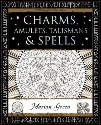 Charms, Amulets, Talismans and Spells by Marian Green: Used