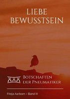 Liebe Bewusstsein Freija Aarborn
