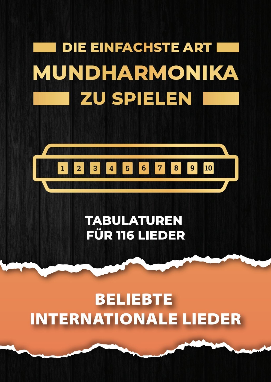Die Einfachste Art Mundharmonika Zu Spielen: Beliebte Internationale Lieder