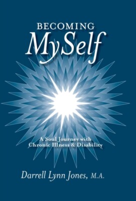 Jones - Becoming MySelf  A Soul Journey with Chronic Illness and Disab - X555z