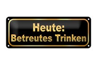 Blechschild Spruch 27X10 Cm Heute Betreutes Trinken Metall Deko Schild Tin Sign