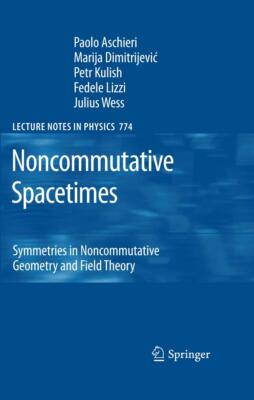 Noncommutative Spacetimes Symmetries in Noncommutative Geometry and Field Theory