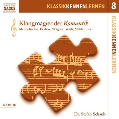 Stefan Schaub KLASSIK KENNEN LERNEN 8 - Klangmagier der Romantik (CD)