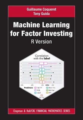 Machine Learning for Factor Investing: R Version: R Version (Chapman and Hal...