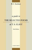 A Guide To The Selected Poems Of T.S. Eliot B C Southam