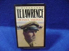 T. E. Lawrence : A Biography Hardcover Michael Yardley
