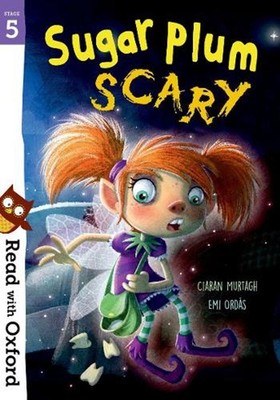 Read with Oxford: Stage 5: Sugar Plum Scary by Ciaran Murtagh (English) Paperbac