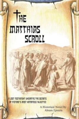 The Matthias Scroll: A Lost Testament Unearths The Secrets Of History's Mos...