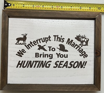 We Interrupt This Marriage for hunting season-laser engraved-Wall Art