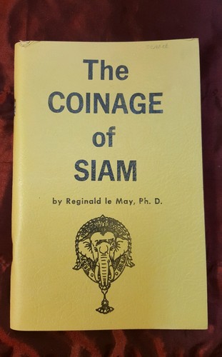 The Coinage of Siam Reginald Le May, Ph. D.