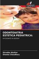 Shradha Akolkar (U. A.) | Odontoiatria Estetica Pediatrica: | Taschenbuch (2025)