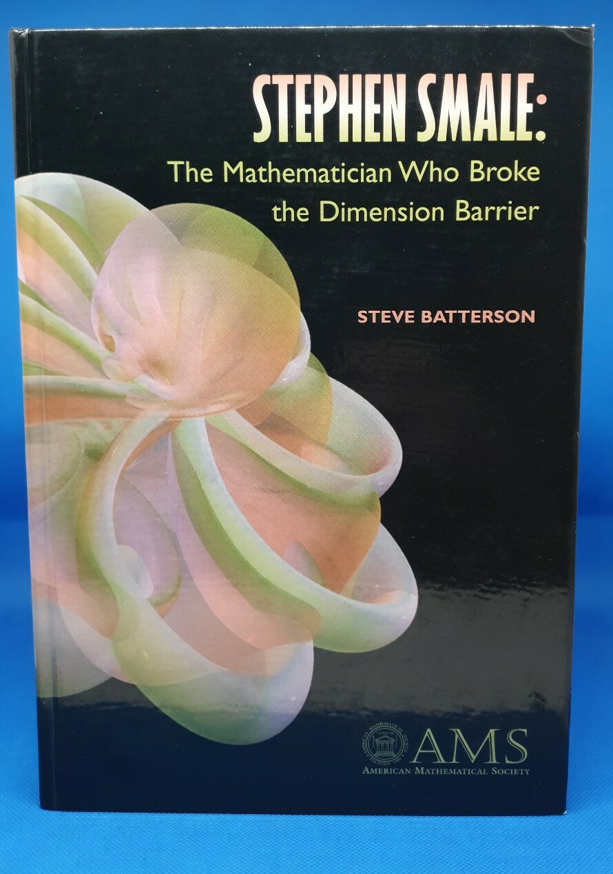 Stephen Smale - The Mathematician Who Broke The Dimension Barrier: Hardback