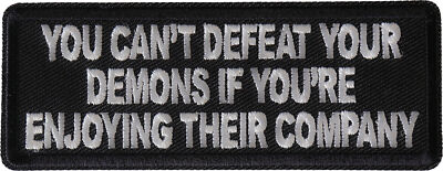 You Can't Defeat Your Demons If You're Enjoying Their Patch - 4x1.5 inch - P6864
