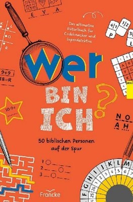 Wer bin ich? 50 biblischen Personen auf der Spur, Lorna Waldminghaus