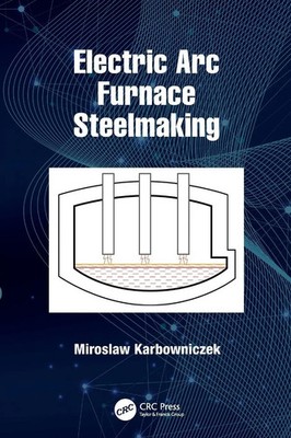 Electric Arc Furnace Steelmaking | Miroslaw Karbowniczek | Taschenbuch | 2024
