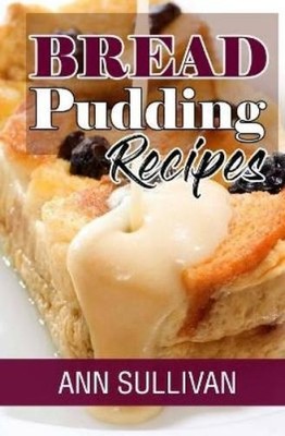 Ann Sullivan Bread Pudding Recipes (Taschenbuch) (US IMPORT)