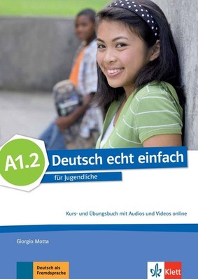 Deutsch echt einfach A1.2. Kurs- und Übungsbuch mit Audios und Videos online Gio