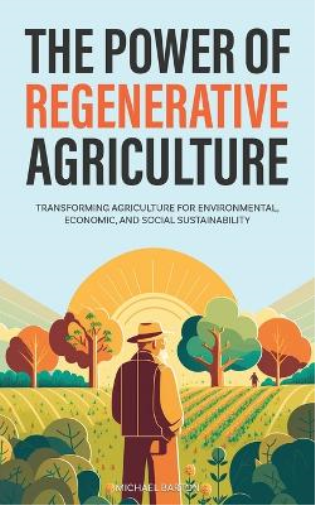 Michael Barton The Power of Regenerative Agriculture (Tascabile)