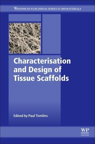 Characterisation and Design of Tissue Scaffolds Tomlins Hardback 9781782420873