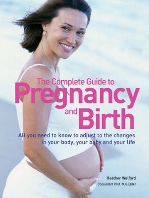 The Complete Guide to Pregnancy and Birth: All You Need to Know 