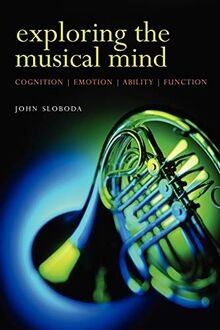 Exploring the Musical Mind: Cognition, Emotion, Abi... | Buch | Zustand sehr gut