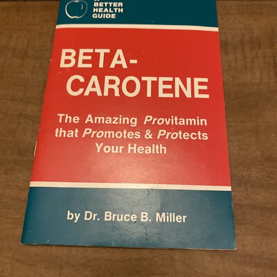 Beta-Carotene By Dr Bruce B Miller 