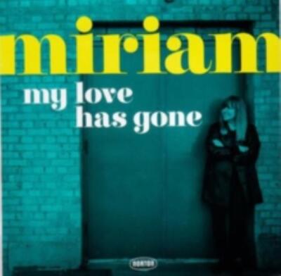 MIRIAM: MY LOVE HAS GONE/THERE GOES MY BABE - 7'' Vinyl *NEU*