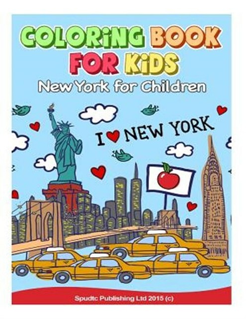 Coloring Book For Kids New York For Children Paperback By Spudtc Coloring Book For Kids New York For Children Paperback By Spudtc