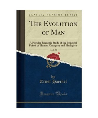 The Evolution of Man, Vol. 2 of 2: A Popular Scientific Study of the Principal P
