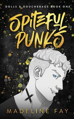 Spiteful Punk (Dolls and Douchebags) by Fay