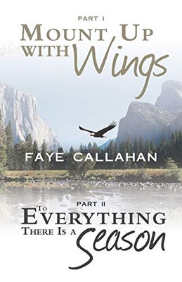 Callahan - Part I Mount Up with Wings. Part II to Everything There Is  - X555z