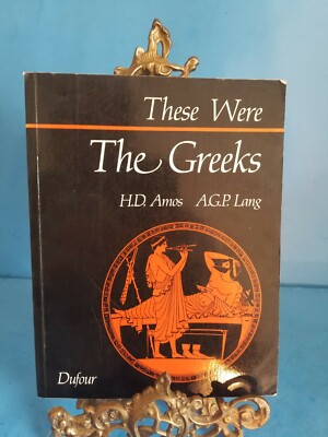 These Were The Greeks by H.D. Amos and A.G.P. Lang*PB4*