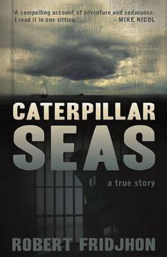 Caterpillar Seas: A True Story (Signed and Inscribed by the Author Robert Frid..