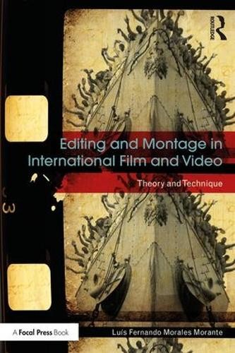 Editing and Montage in International Film and Video - 9781138244085