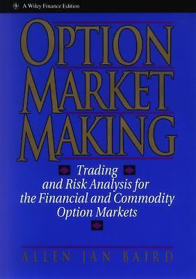 Option Market Making: Trading and Risk Analysis for the Financial and Commodity 