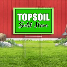 Topsoil Sold Here Indoor Outdoor Yard Sign