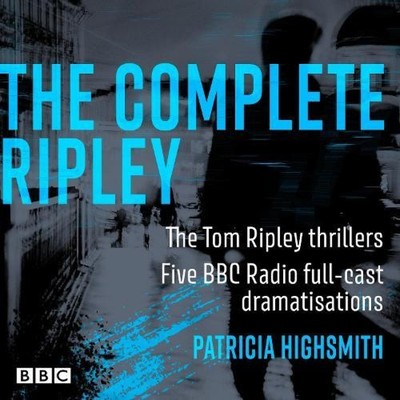 The Complete Ripley The Tom Ripley thrillers Five BBC Radio full-