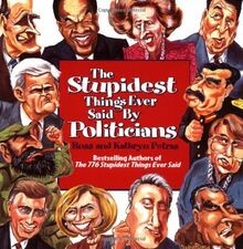 The Stupidest Things Ever Said Said by Politicians ... | Buch | Zustand sehr gut