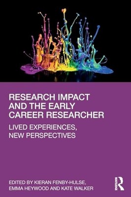 Research Impact and the Early Career Researcher: Lived Experiences, New Perspec