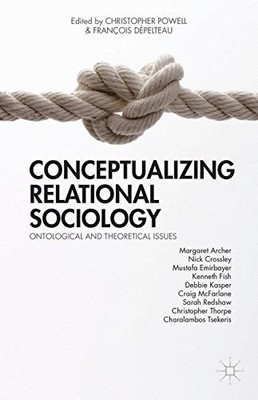 CONCEPTUALIZING RELATIONAL SOCIOLOGY: ONTOLOGICAL AND By Francois NEW