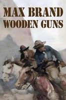 Max Brand | Wooden Guns | Taschenbuch | Englisch (2024) | Wildside Press