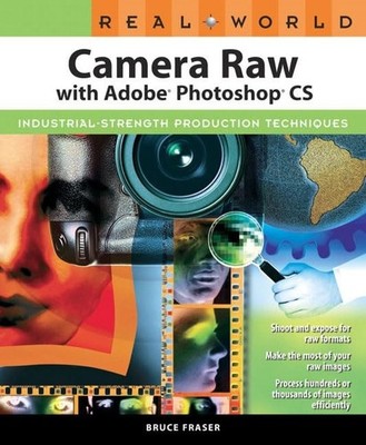 Real World Camera Raw with Adobe Phot..., Fraser, Bruce