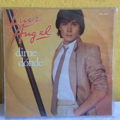 LUIS ANGEL -DIME DONDE / Y ES QUE LLEGASTE TU- MEXICAN 7'' SINGLE LATIN POP