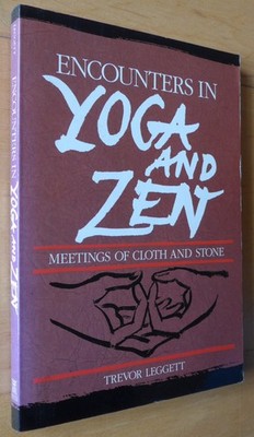 Trevor Leggett - Encounters in Yoga and Zen (Tuttle PB)
