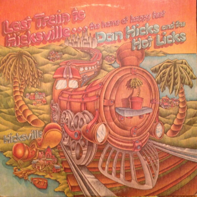 Last Train To Hicksville The Home Of Happy Feet LP Record Dan Hicks Hot Licks