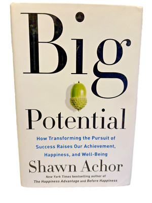 Big Potential: How Transforming the Pursuit of Success... SIGNED by Shawn Achor