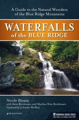 Waterfalls of the Blue Ridge : A Hiking Guide to the Cascades of